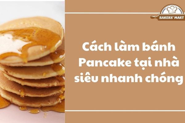 Cách làm bánh pancake thơm ngon tại nhà cach lam banh pancake 3